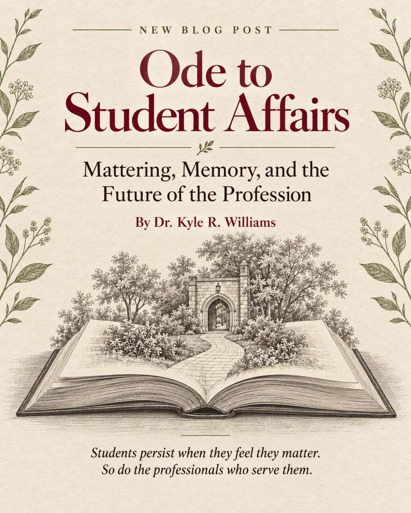 Illustrated graphic for the blog post Ode to Student Affairs: Mattering, Memory, and the Future of the Profession by Dr. Kyle R. Williams, showing an open book with a path leading to a stone campus gate, with the line: Students persist when they feel they matter. So do the professionals who serve them.